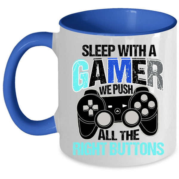 We Push All The right Buttons Coffee Mug, Sleep With A Gamer Accent Mug