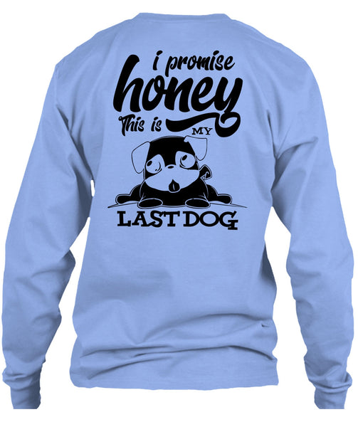 I Promise Honey T Shirt, I Love My Dog T Shirt