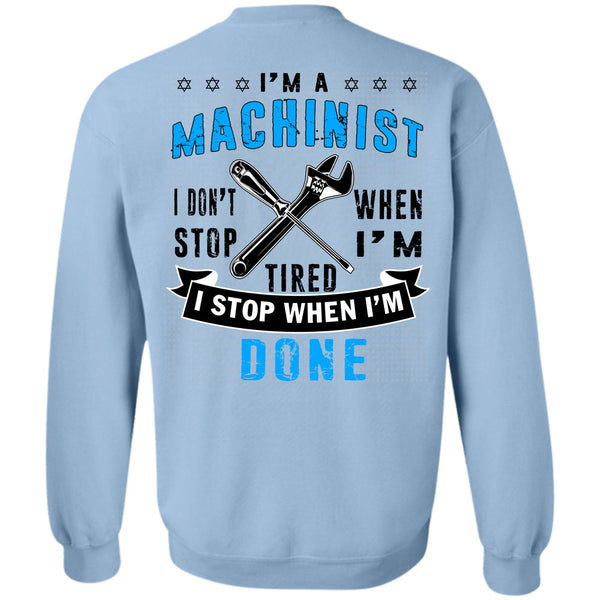 Being A Machinist T Shirt, I'm A Machinist Sweatshirt
