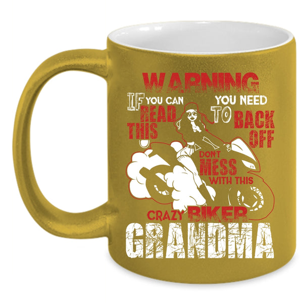 Don't Mess With This Crazy Biker Grandma Coffee Mug, Crazy Biker Grandma Coffee Cup