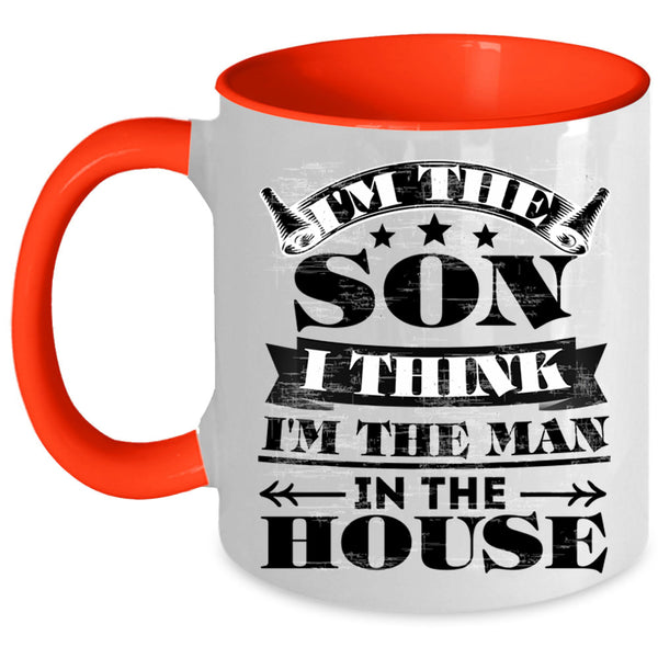 I'm The Man In The House Coffee Mug, I'm The Son Accent Mug