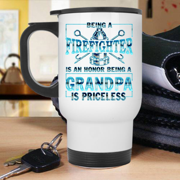 Being A Grandpa Is Priceless Travel Mug, Being A Firefighter Mug