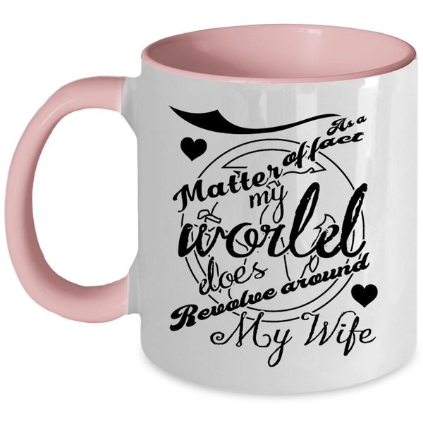 Married Coffee Mug, My World Does Revolve Around My Wife Accent Mug
