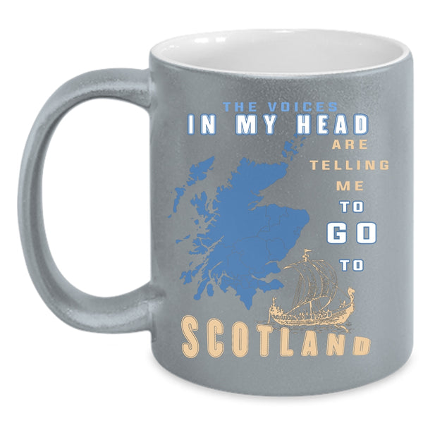 In My Head Are Telling Me To Go To Scotland Coffee Mug, Travelling Coffee Cup