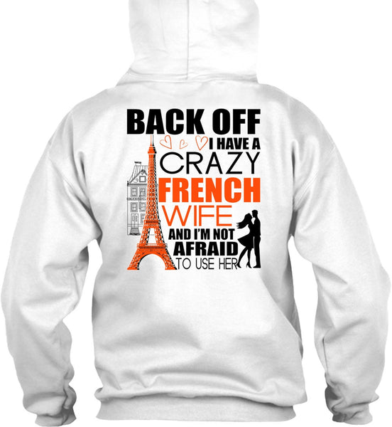 I Have A Crazy French Wife T Shirt, I Love French T Shirt