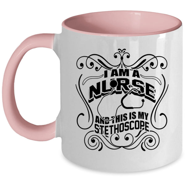 This Is My Stethoscope Coffee Mug, I Am A Nurse Accent Mug
