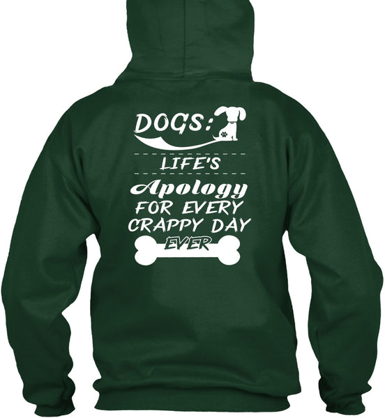 Dogs Life's Apology For Every Crappy Day Ever T Shirt, I Love Dogs T Shirt