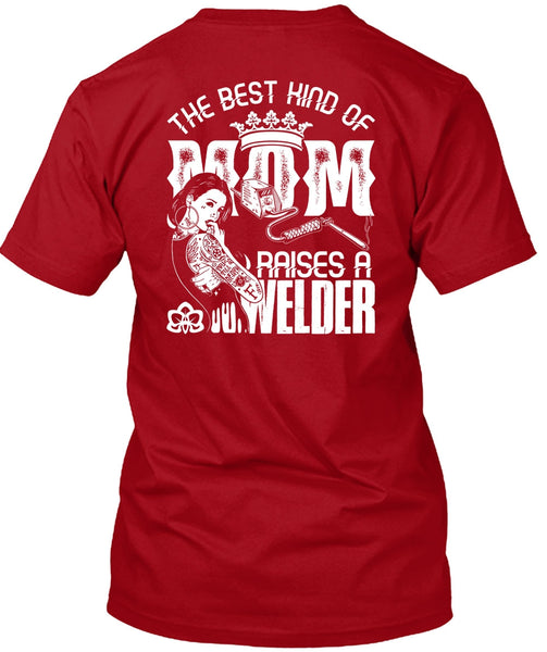The Best Kind Of Mom T Shirt, Raises A Welder T Shirt