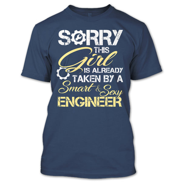 Cool Engineer Husband T Shirt, Sorry This Girl Is Already Taken By A Smart & Sexy Engineer T Shirt