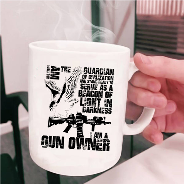I Am A Gun Owner Coffee Mug, I Am The Guardian Of Civilization Cup