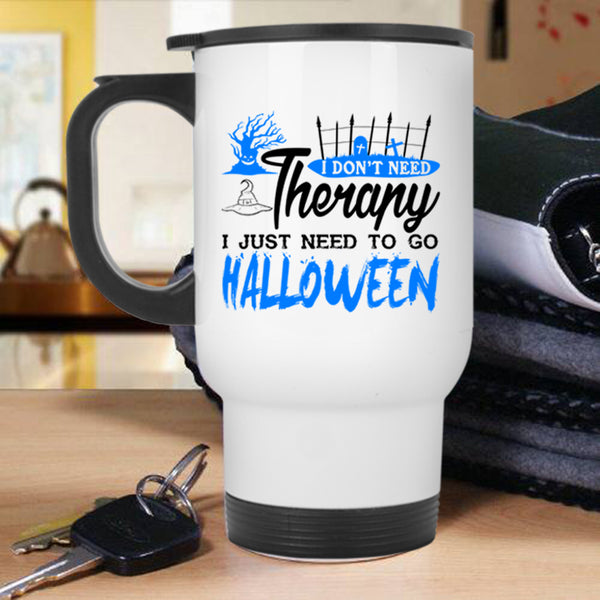 I Love Halloween Travel Mug, I Just Need To Go Halloween Mug