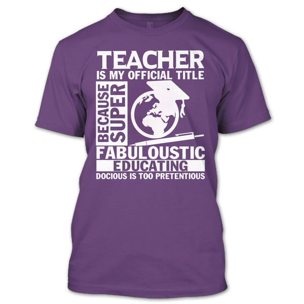 Teacher Is My Official Title T Shirt, Fabuloustic Education T Shirt