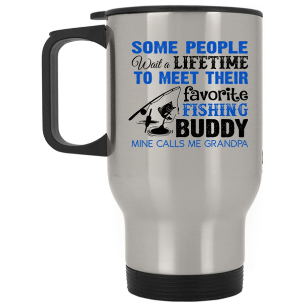 Calls Me Grandpa Travel Mug, Favorite Fishing Buddy Mug
