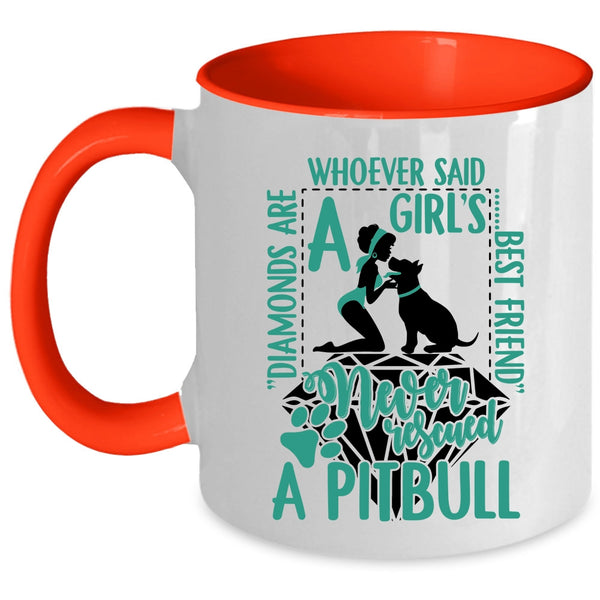 Never Rescued A Pitbull Coffee Mug, Diamonds Are A Girl's Best Friend Accent Mug