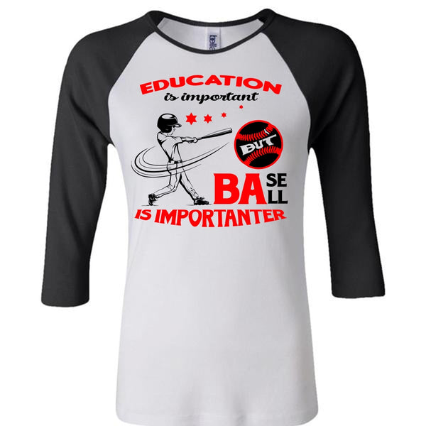 Education Is Important But Baseball Is Importanter T Shirt, My Favorite T Shirt