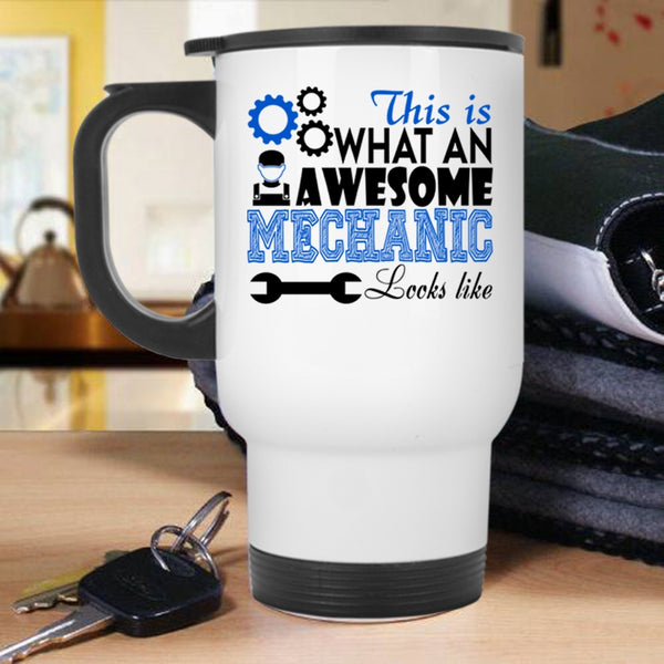 Awesome Mechanic Travel Mug, This Is An Awesome Mechanic Mug