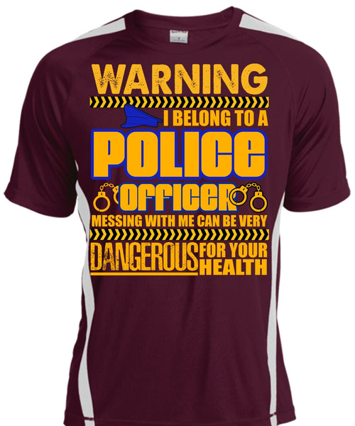 I Belong To A Police Officer T Shirt, Dangerous For Your Health T Shirt, Cool Shirt