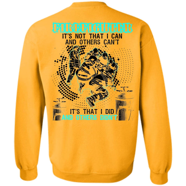 I Love Firefighter T Shirt, Firefighter It's Not That I Can Sweatshirt