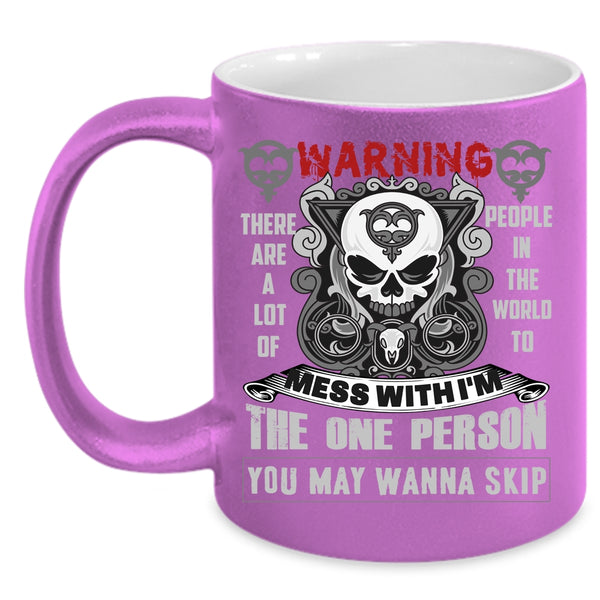 Don't Mess With Me Coffee Mug, Cool Gift For My Friends Coffee Cup