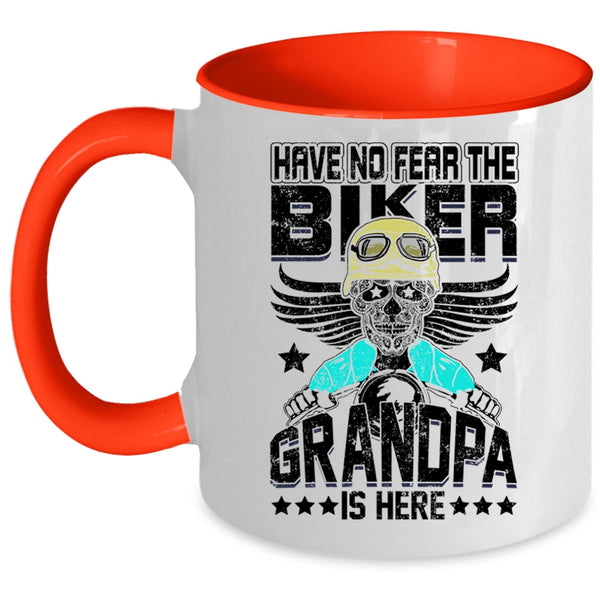 Grandpa Is Here Coffee Mug, Have No Fear The Biker Accent Mug