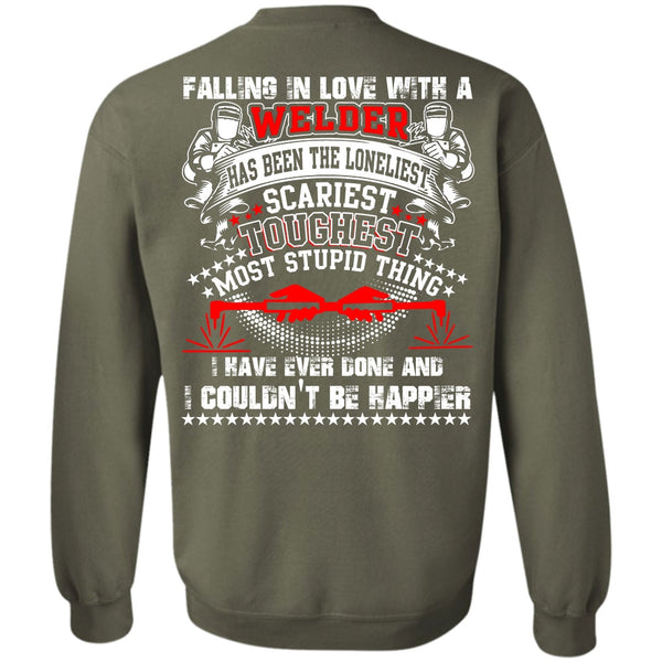 I Couldn't Be Happier T Shirt, I Love Welding Sweatshirt