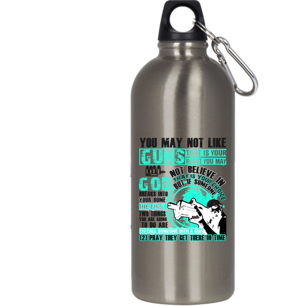 You May Not Like Guns 20 oz Stainless Steel Bottle,Awesome Gunners Outdoor Sports Water Bottle