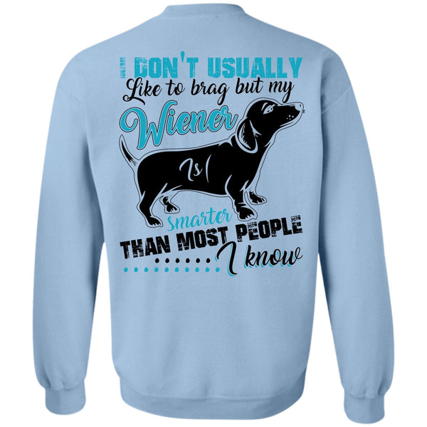 I Love Dog T Shirt, My Smarter Than Most People Sweatshirt