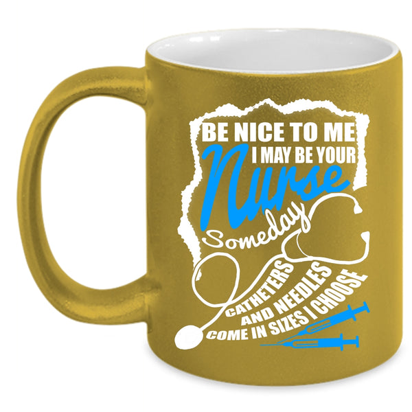I May Be Your Nurse Coffee Mug, Funny Gift For Nurses Coffee Cup