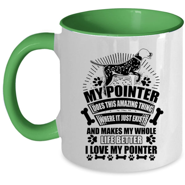 I Love My Pointer Coffee Mug, My Pointer Does Amazing Thing Accent Mug