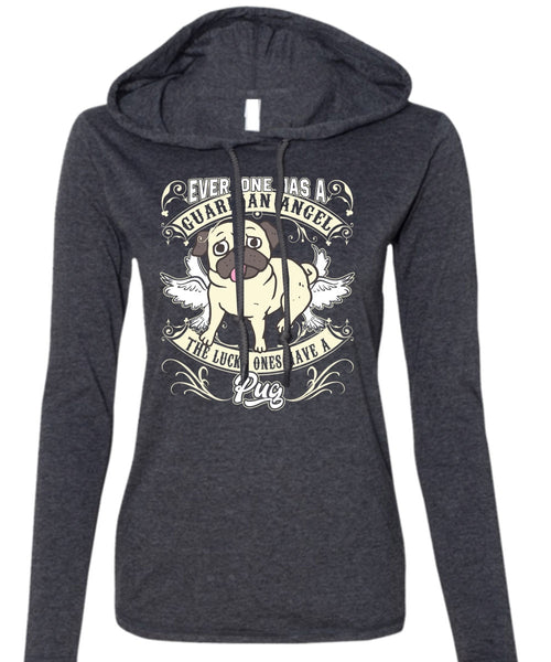 The Lucky Ones Have A Pug T Shirt, Everyone Has A Guardian Angel T Shirt (Anvil Ladies Ringspun Hooded)