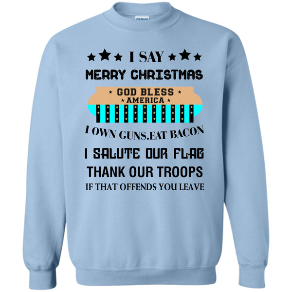Coolest Merry Christmas T Shirt, I Say Merry Christmas Sweatshirt
