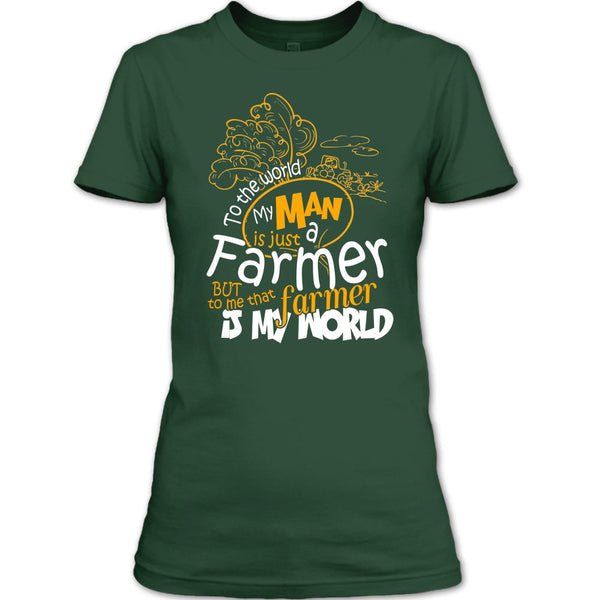 My Man Just A Farmer T Shirt, That Farmer Is My world T Shirt