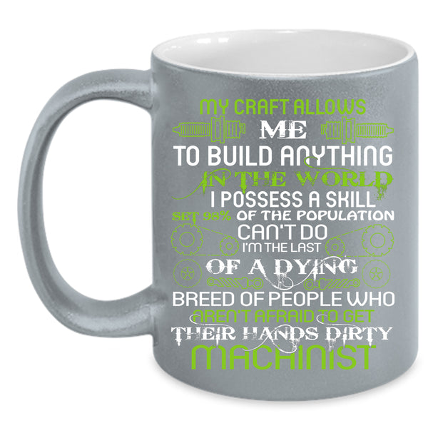 Machinist Coffee Mug, Cool Gift For Machinist Coffee Cup