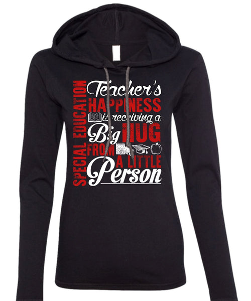 Special Education Teacher's Happiness T Shirt, Being A Teacher T Shirt (Anvil Ladies Ringspun Hooded)