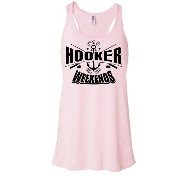 I'm A Hooker On The Weekends T Shirt, I Love Fishing Tank Top