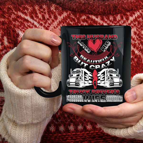 This Husband Loves His Truck Driver's Wife Coffee Mug, Cool Husband Coffee Cup