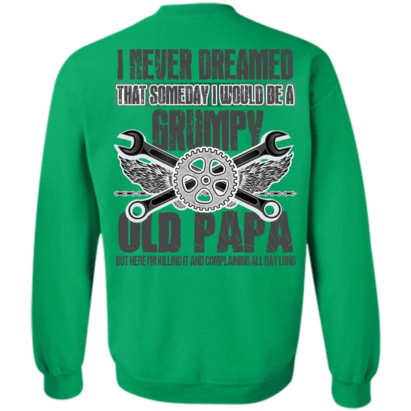 I Love Papa T Shirt, I Would Be A Grumpy Old Papa Sweatshirt