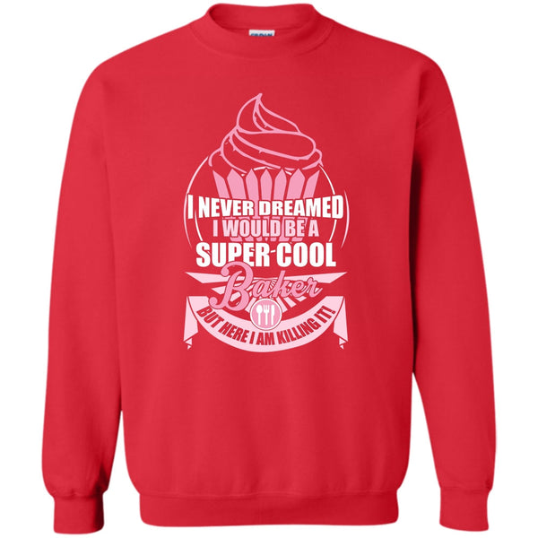 Coolest Baker T Shirt, I Am A Baker Sweatshirt