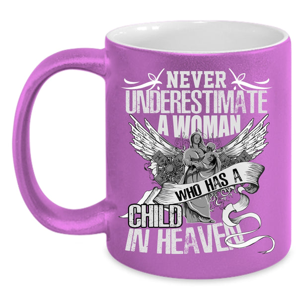 A Woman Has A Child In Heaven Coffee Mug, Gift For Mom Coffee Cup