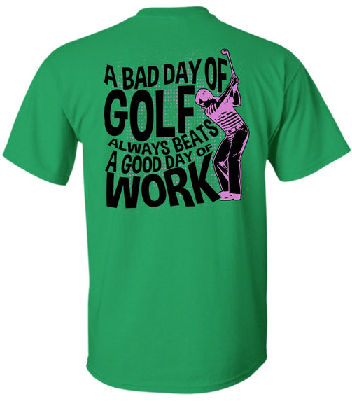 A Bad Day Of Golf T Shirt, I Love Golfing T Shirt