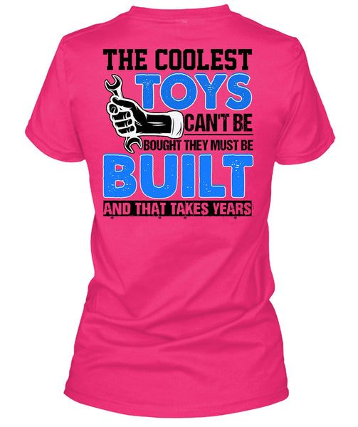 The Coolest Toys Can't Be Bought T Shirt, I Love Mechanic T Shirt