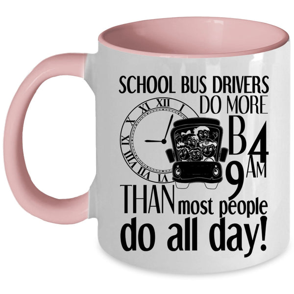 Most People Do All Day Coffee Mug, School Bus Driver Accent Mug