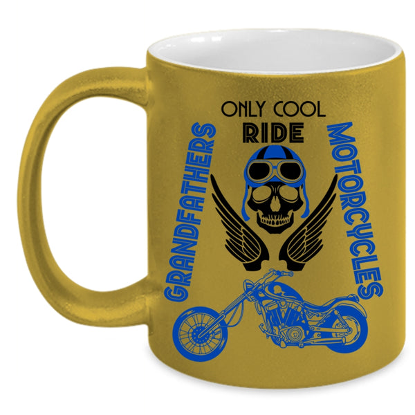 Cool Coffee Mug, Only Cool Grandfathers Ride Motorcycles Accent Mug