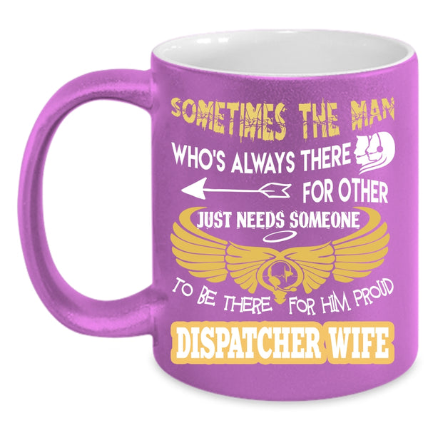Proud Dispatcher Wife Coffee Mug, Cute Gift For My Wife Coffee Cup