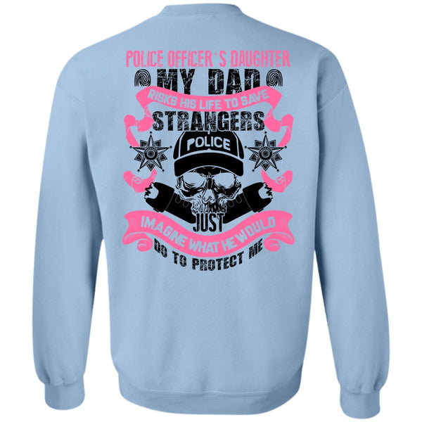 I Love Police T Shirt, Police Officer's Daughter Sweatshirt