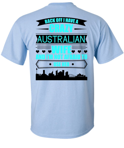 I Have A Crazy Australian Wife T Shirt, I Love Australian T Shirt