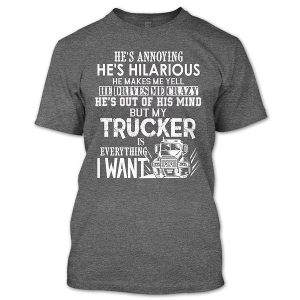 My Trucker Is Everything T Shirt, I Love My Trucker T Shirt