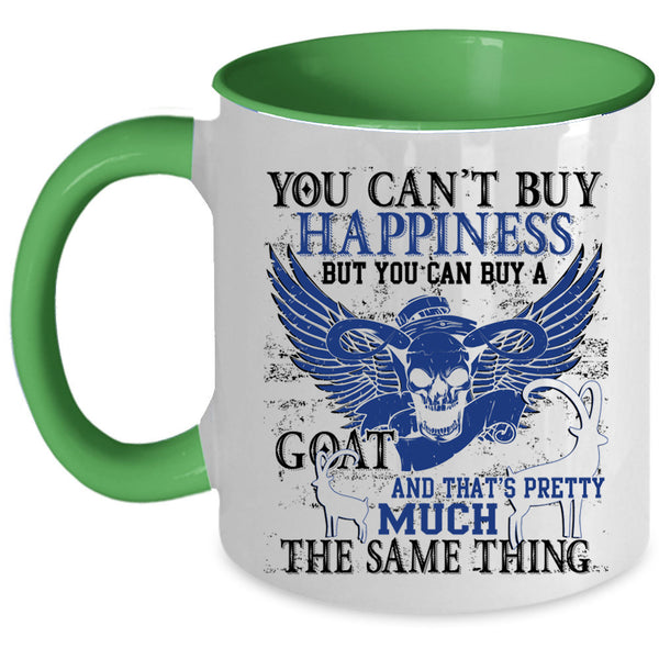 Goat Make Me Happy Coffee Mug, You Can Buy A Goat Accent Mug