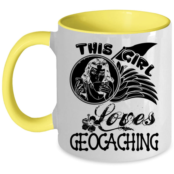 Beautiful Girls Coffee Mug, This Girl Loves Geocaching Accent Mug
