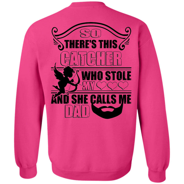Being A Daddy T Shirt, So There's This Catcher Who Stole My Heart Sweatshirt